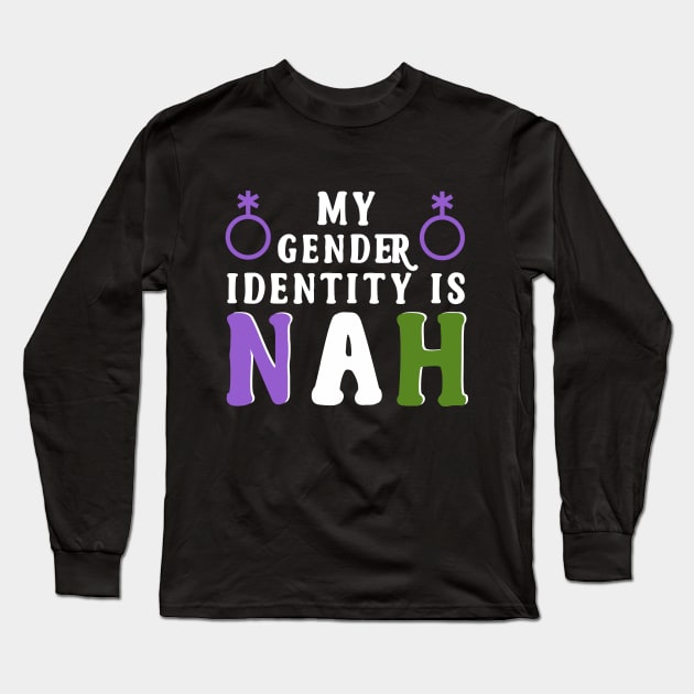 My Gender Identity is Nah Queer Pride Long Sleeve T-Shirt by HamilcArt